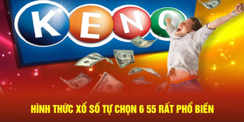 Hình thức xổ số tự chọn 6 55 rất phổ biến