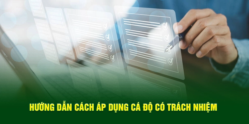 Hướng dẫn cách áp dụng cá độ có trách nhiệm