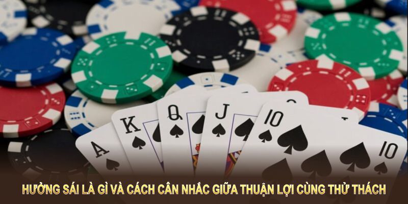 Hưởng sái là gì và cách cân nhắc giữa thuận lợi cùng thử thách