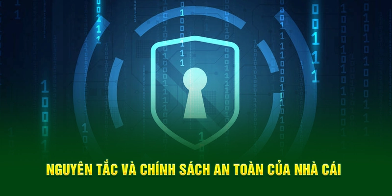 Nguyên tắc và chính sách an toàn của nhà cái