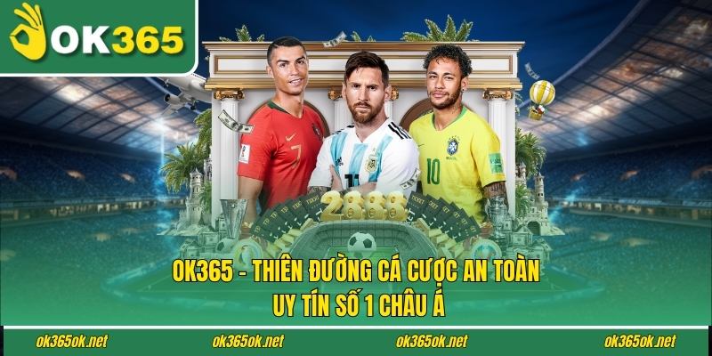 OK365 | Link Trang Chủ OK365.COM Mới Nhất 10/2026 Nhận +65K 16 Ok365 - Thiên Đường Cá Cược An Toàn, Uy Tín Số 1 Châu Á