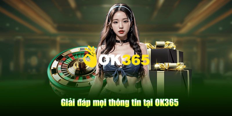 OK365 | Link Trang Chủ OK365.COM Mới Nhất 10/2026 Nhận +65K 23 FAQ – Câu hỏi thường gặp tại trang chủ Ok365