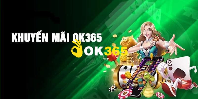 OK365 | Link Trang Chủ OK365.COM Mới Nhất 10/2026 Nhận +65K 19 Khuyến mãi tưng bừng, ưu đãi hấp dẫn cho tất cả mọi hội viên Ok365
